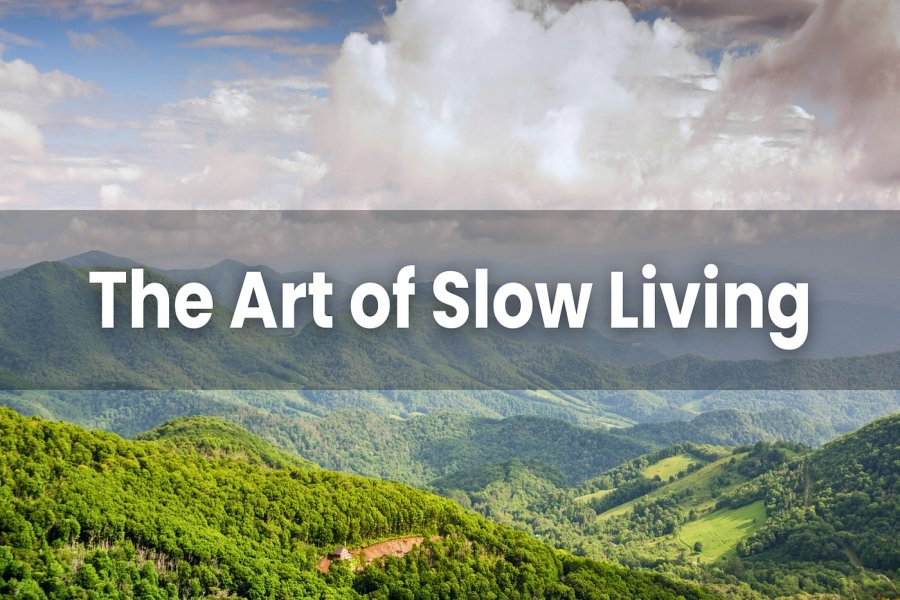 The Art of Slow Living